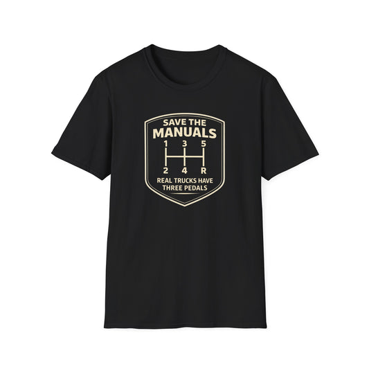 Real Trucks Have Three Pedals  T-Shirt