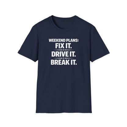Fix It. Drive It. Break It. T-Shirt