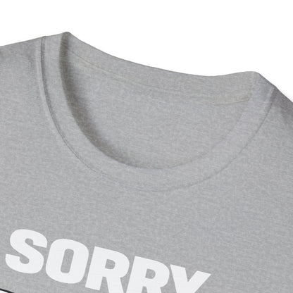 Sorry. Not Sorry. white  T-Shirt