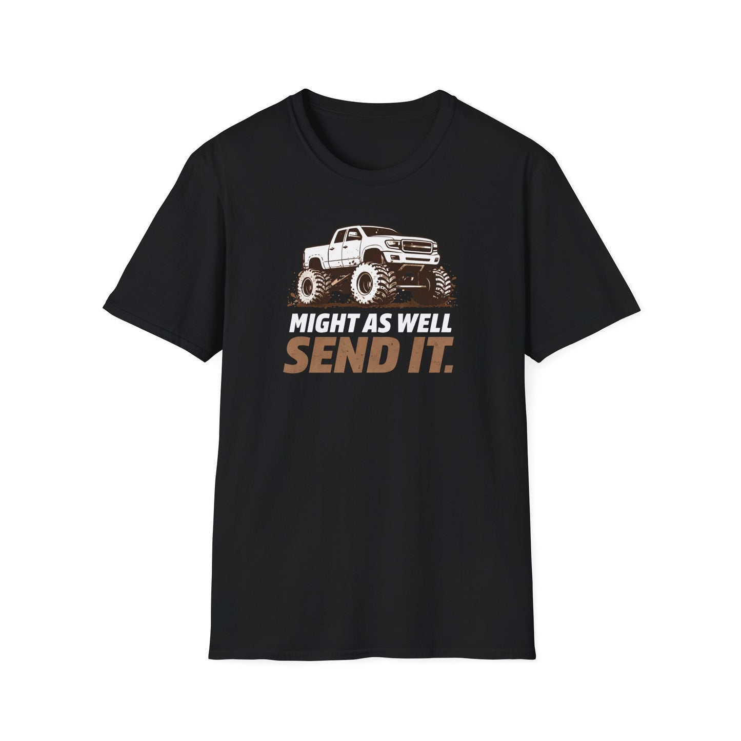 Might As Well Send It  T-Shirt