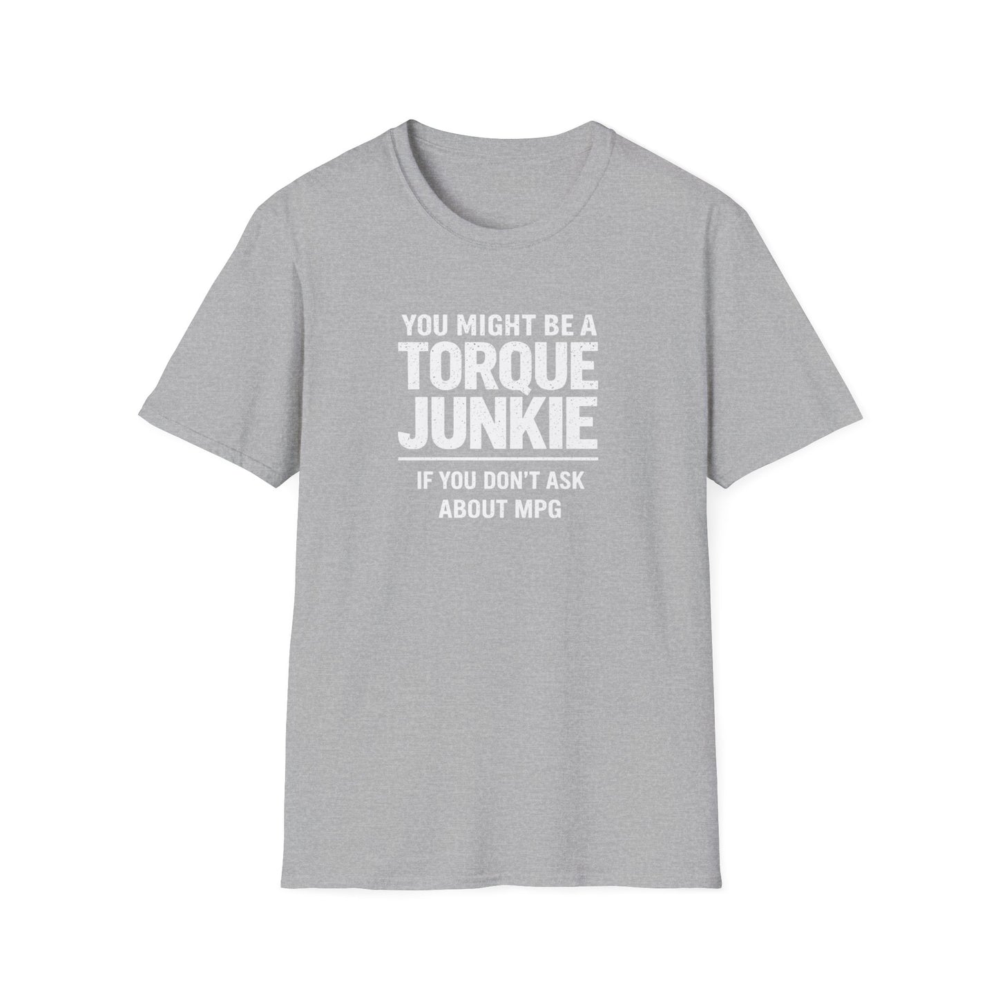 You Don't Ask About MPG T-Shirt