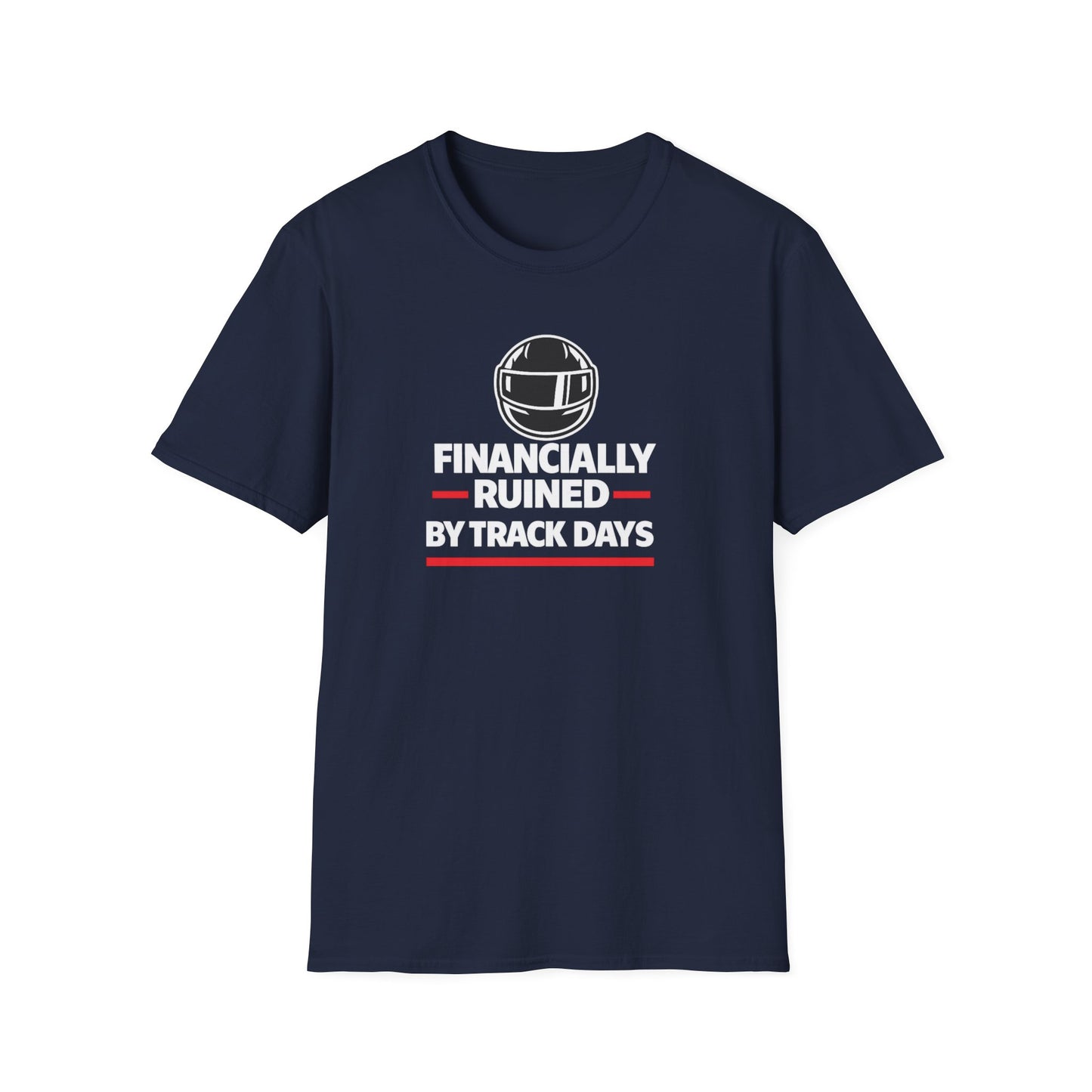 Financially Ruined By Track Days T-Shirt