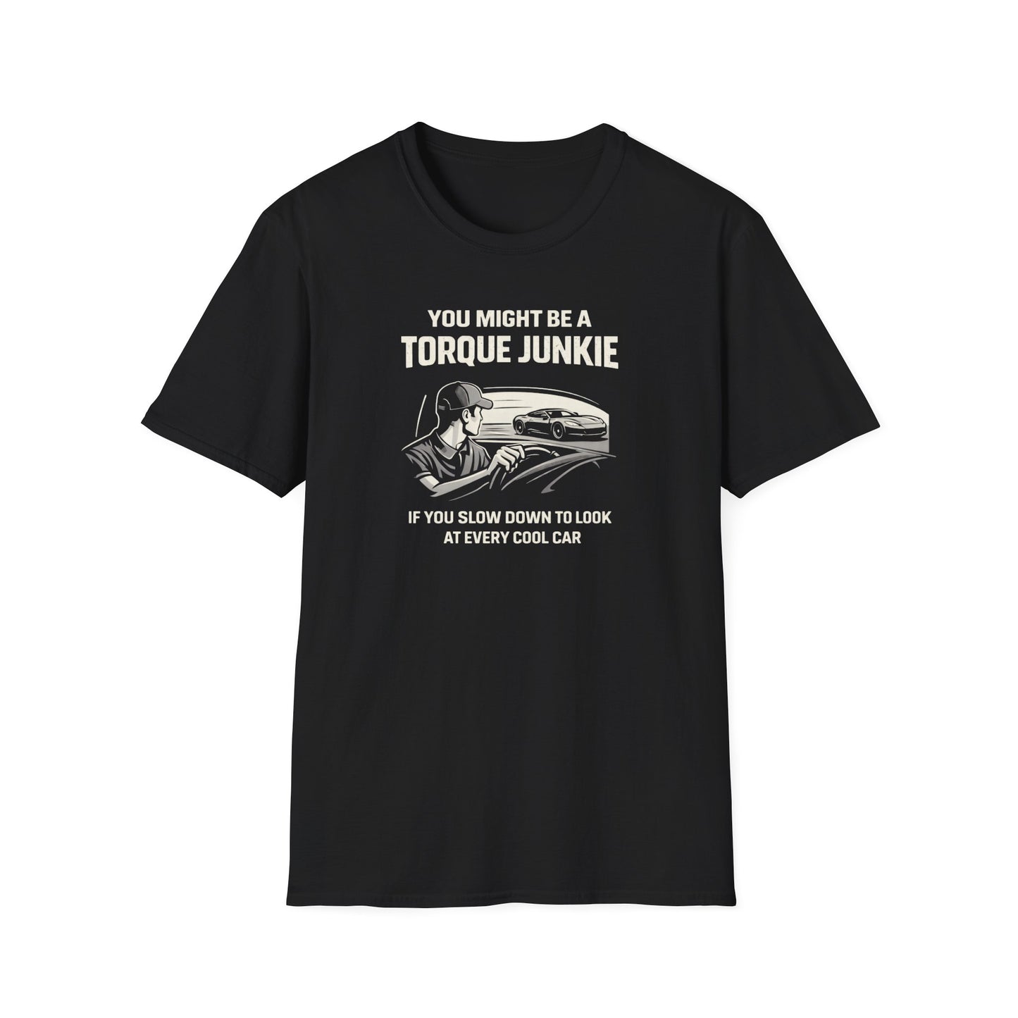 Slow Down To Look At Cars  T-Shirt