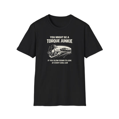 Slow Down To Look At Cars  T-Shirt