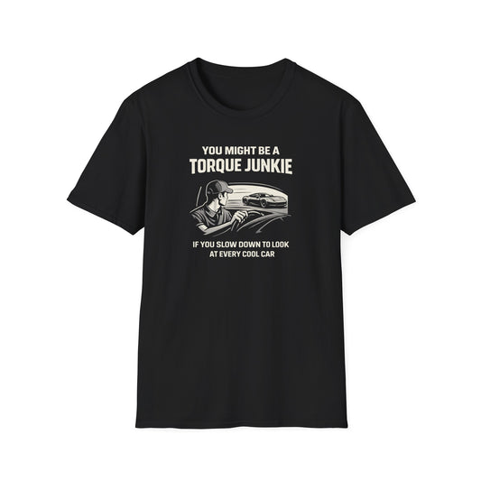 Slow Down To Look At Cars  T-Shirt