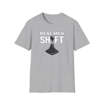 Real Men Shift  T-Shirt