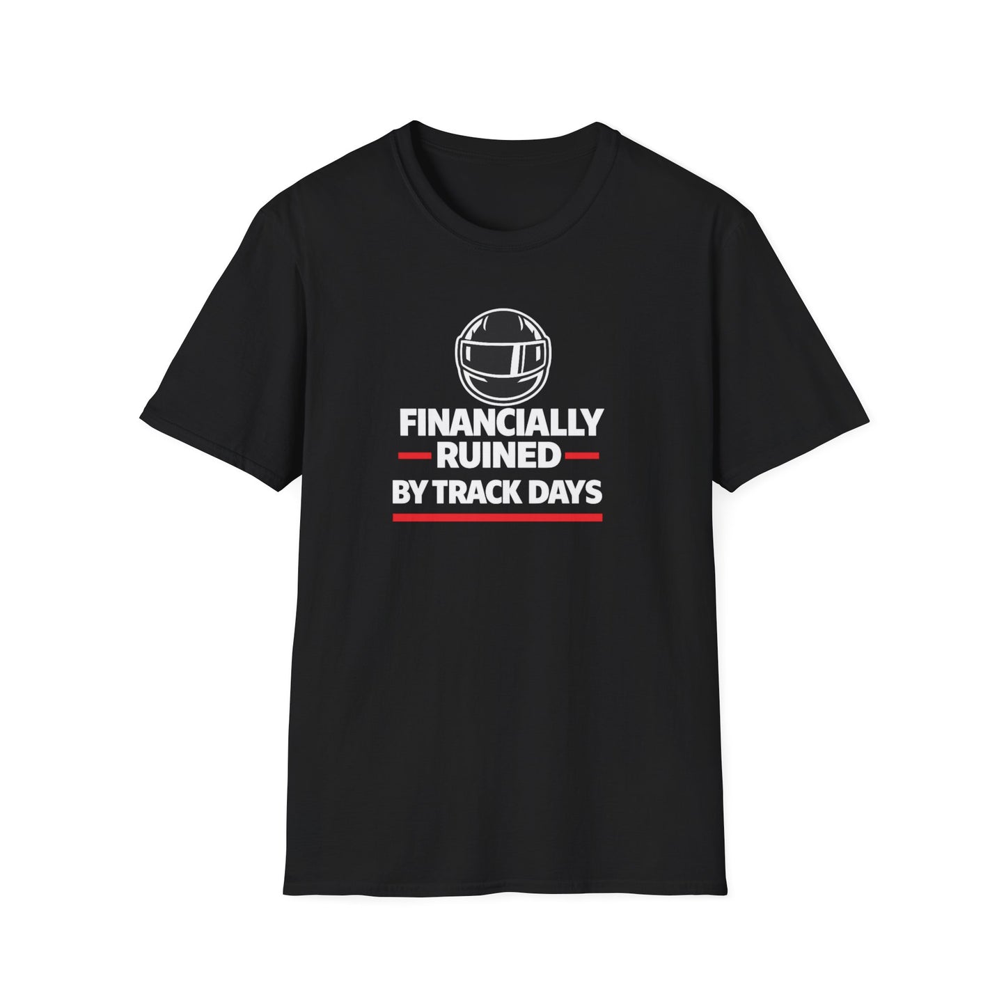 Financially Ruined By Track Days T-Shirt