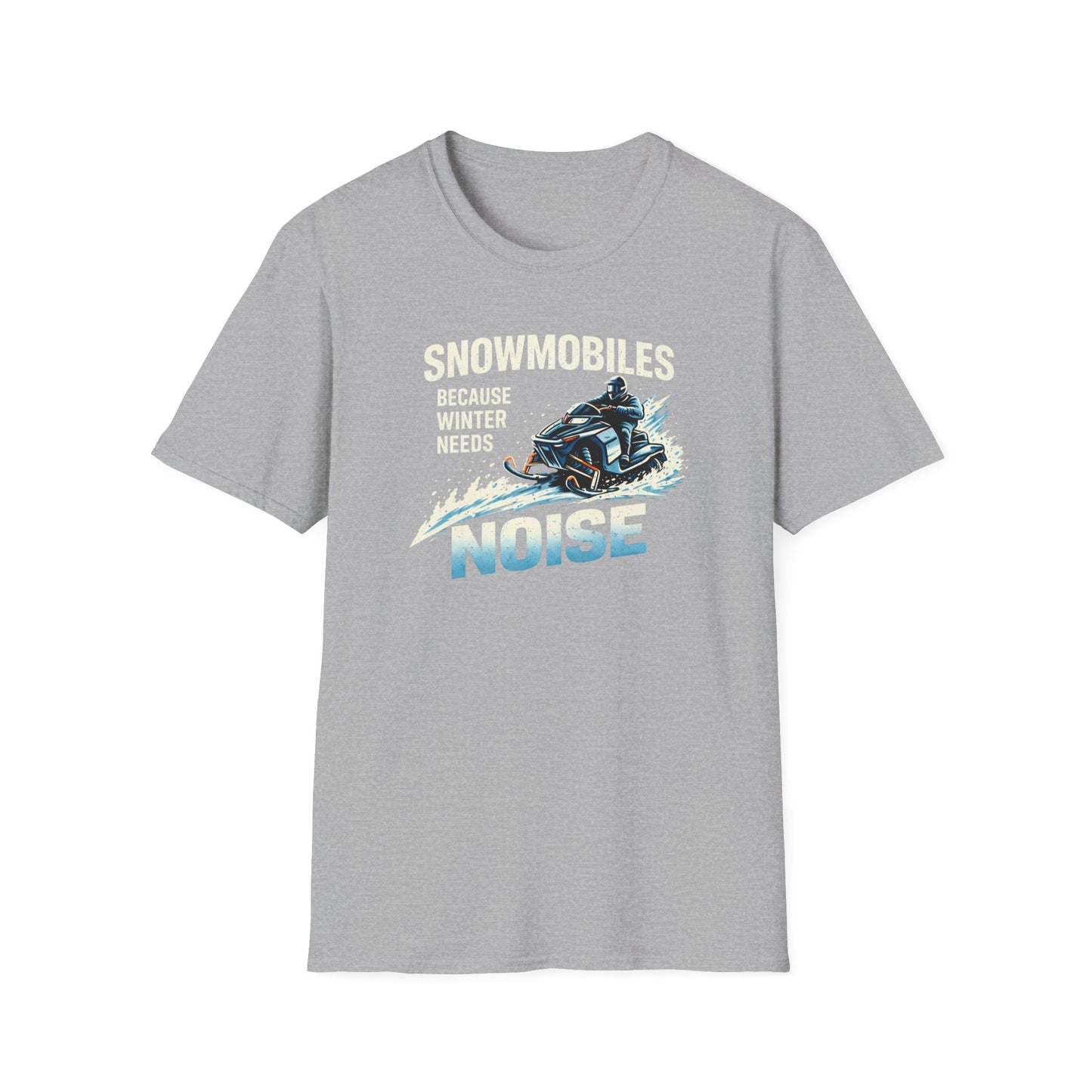 Snowmobiles, Because Winter Needs Noise  T-Shirt