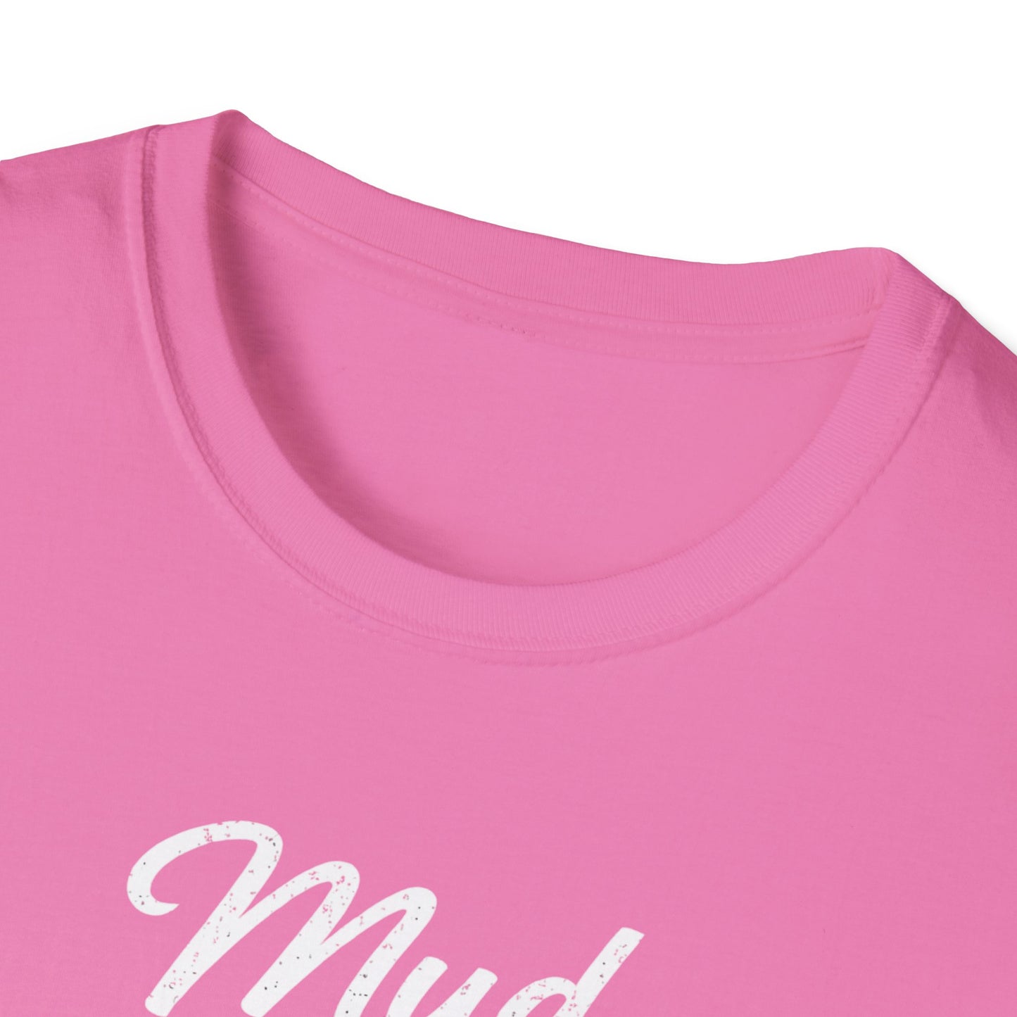 Mud Is My Makeup Tread  T-Shirt