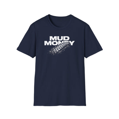 Mud Money  T-Shirt
