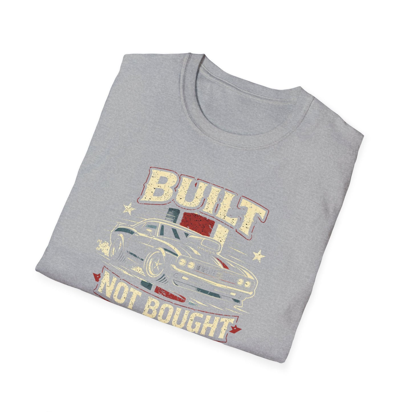 Built Not Bought Musclecar T-Shirt