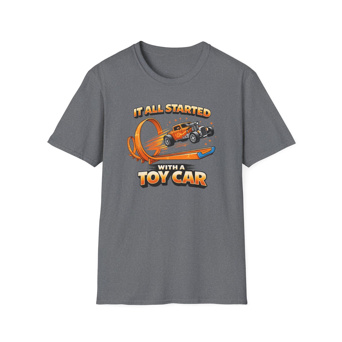 It All Started With A Toy Car  T-Shirt
