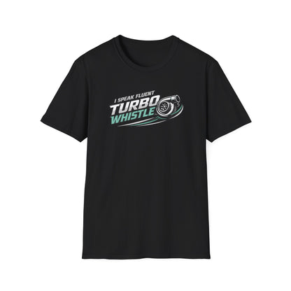 Speak Fluent Turbo Whistle  T-Shirt