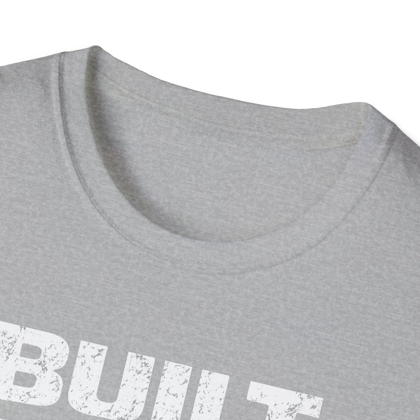 Built Not Bought T-Shirt