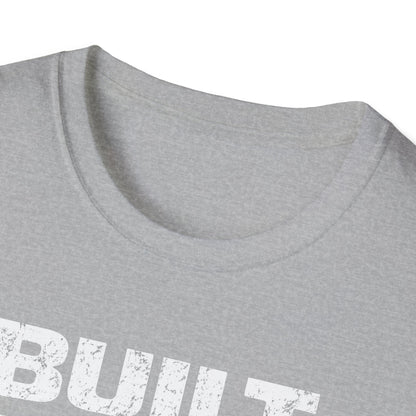 Built Not Bought T-Shirt