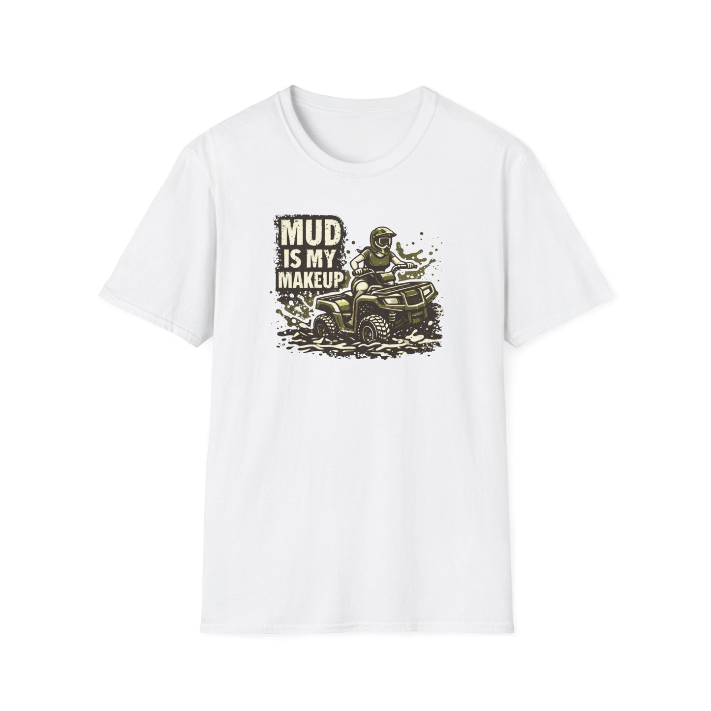 Mud Is my Makeup  T-Shirt