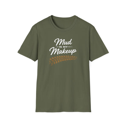 Mud Is My Makeup Tread  T-Shirt