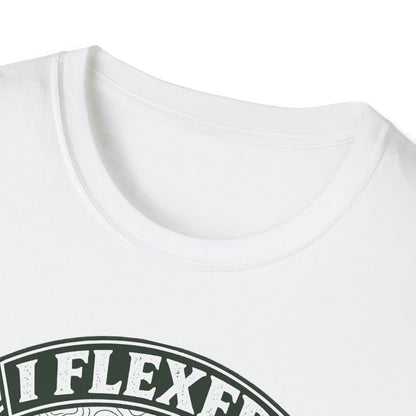 I Flexed Before It Was Cool  T-Shirt