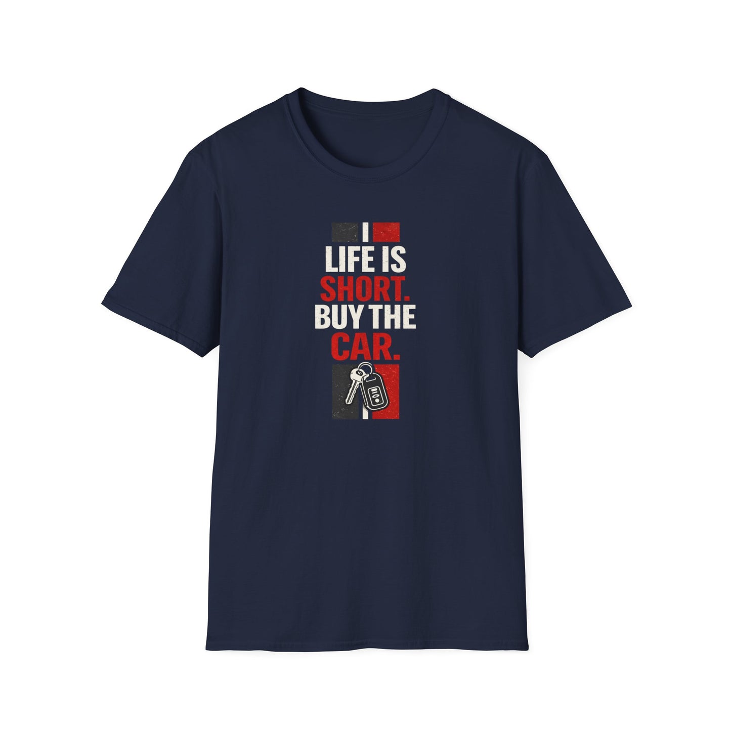 Life Is Short. Buy The Car. T-Shirt