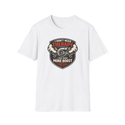 I Don't Need Therapy T-Shirt
