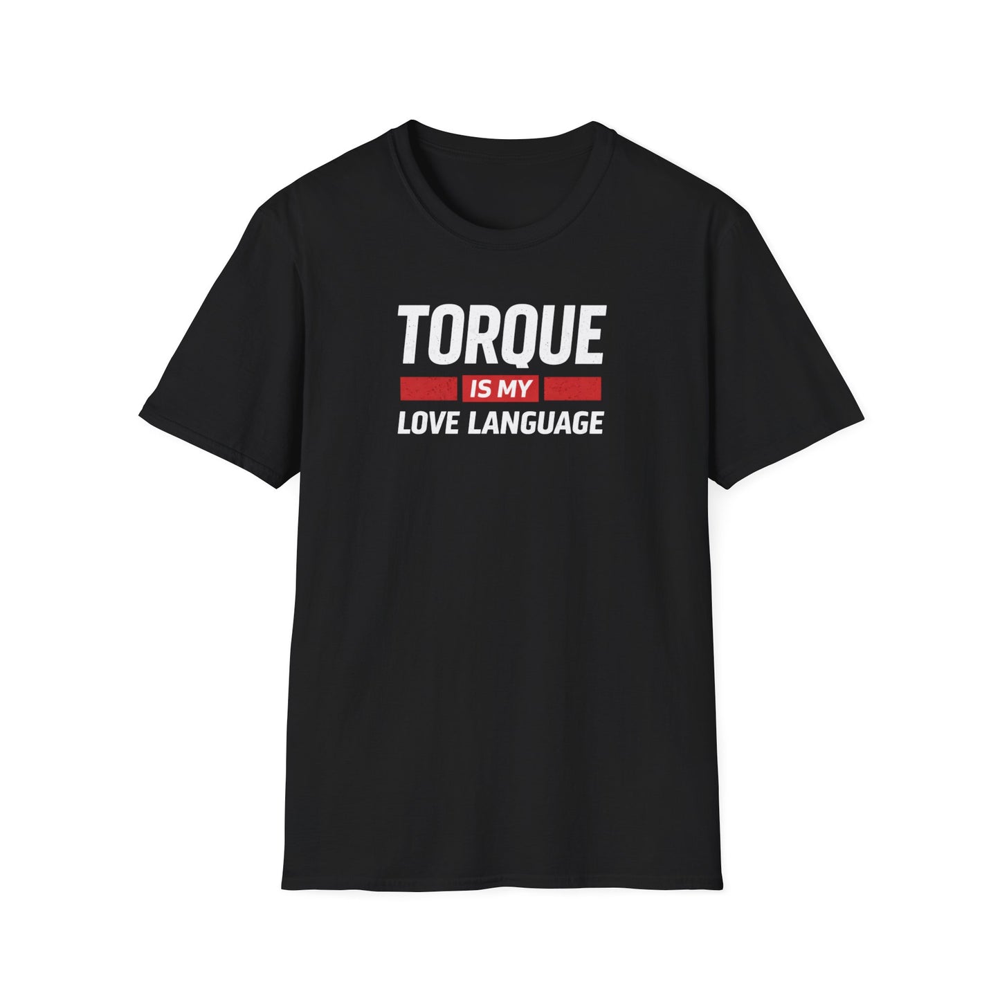 Torque Is My Love Language  T-Shirt