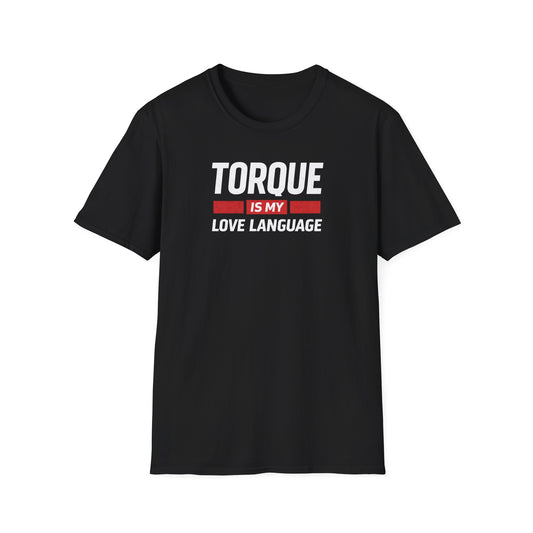 Torque Is My Love Language  T-Shirt