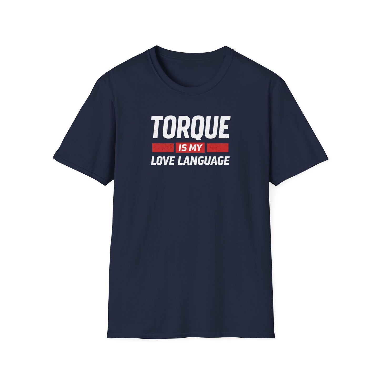 Torque Is My Love Language  T-Shirt