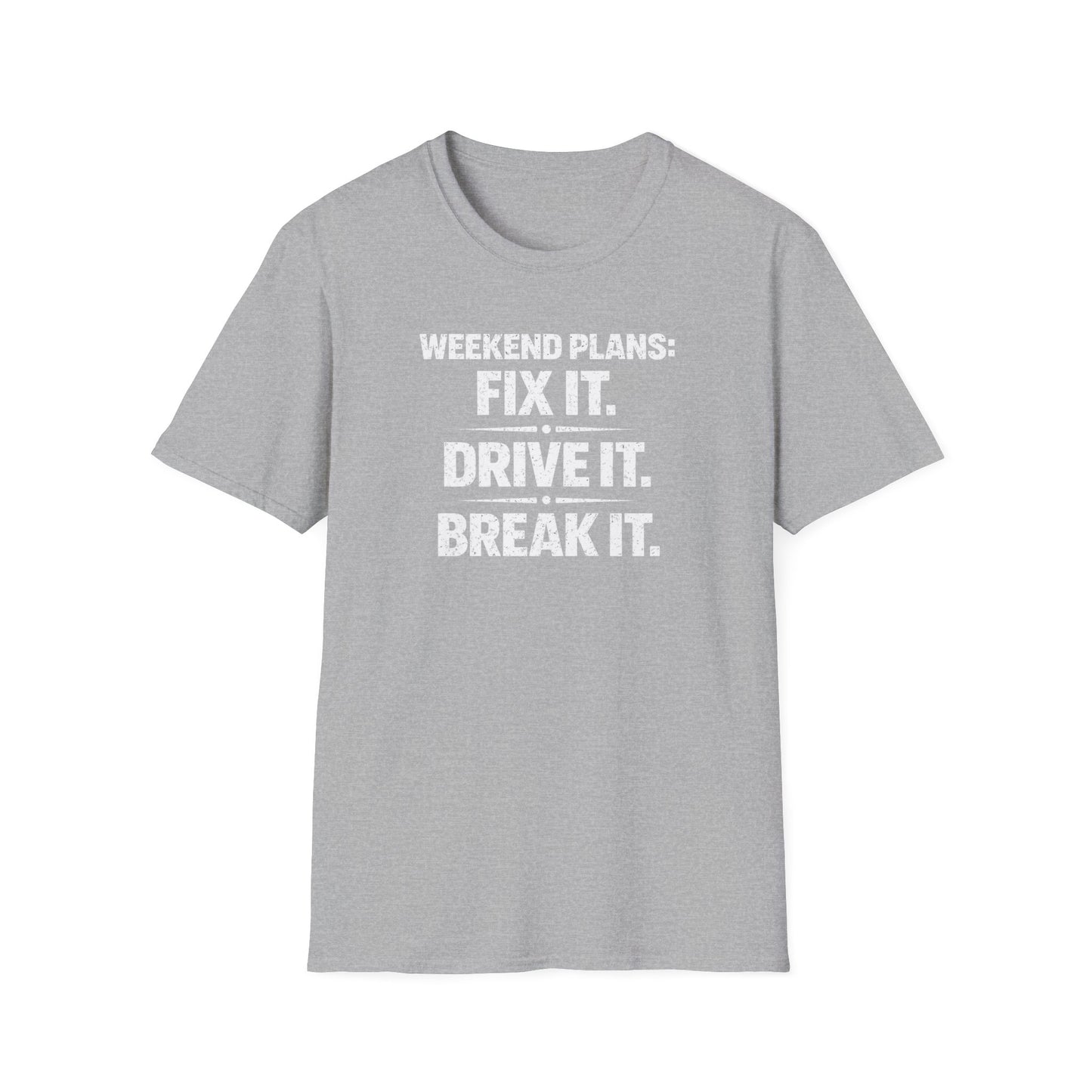 Fix It. Drive It. Break It. T-Shirt