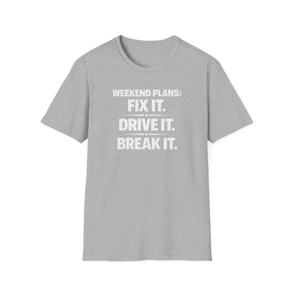 Fix It. Drive It. Break It. T-Shirt