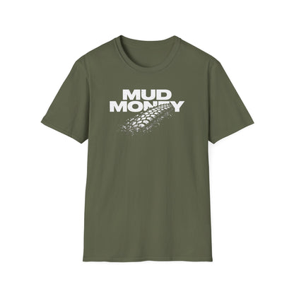 Mud Money  T-Shirt