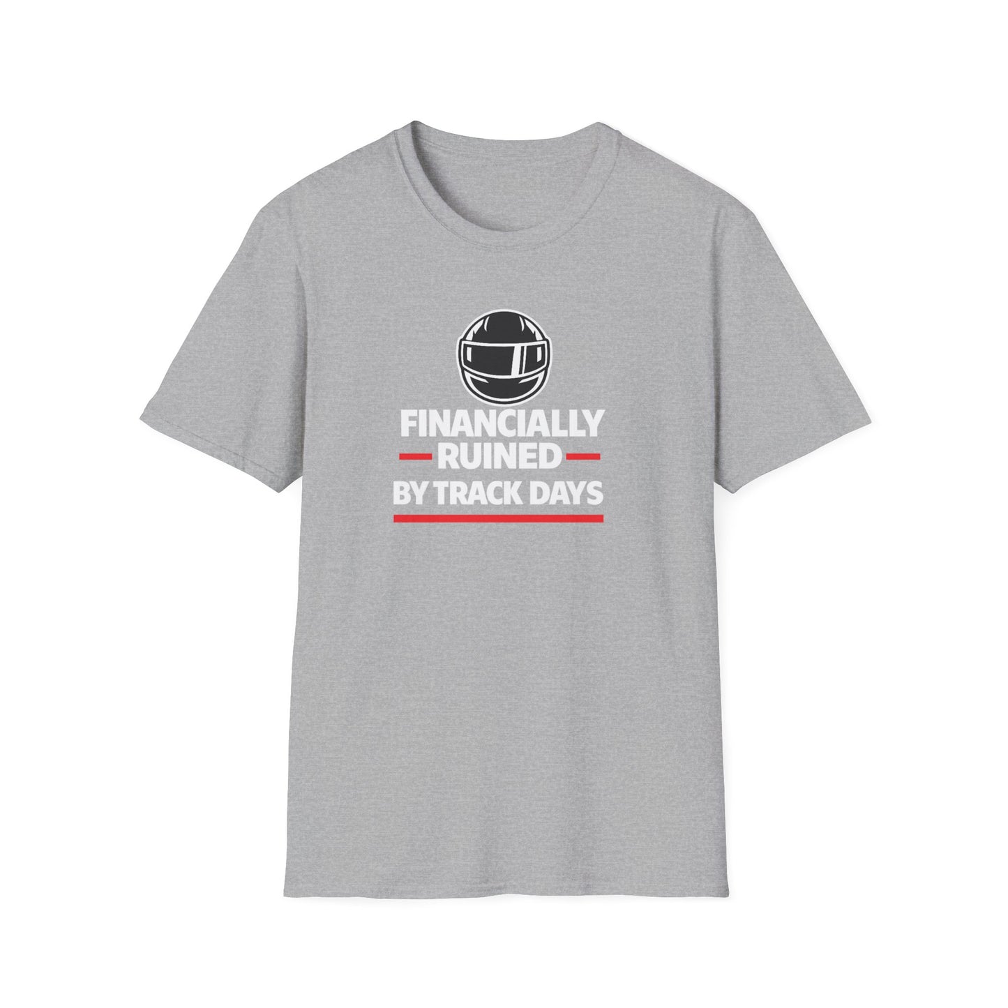 Financially Ruined By Track Days T-Shirt