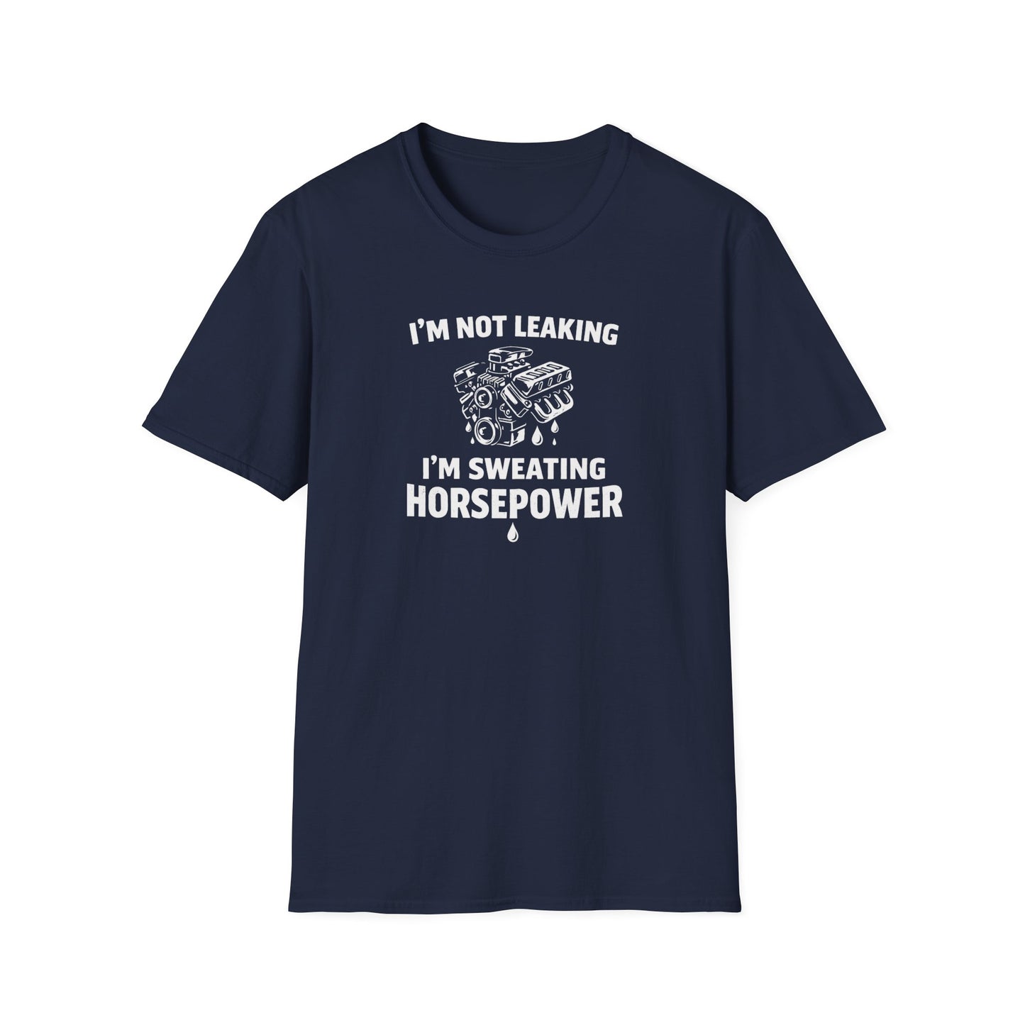 I'm Sweating Horsepower  T-Shirt