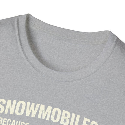 Snowmobiles, Because Winter Needs Noise  T-Shirt