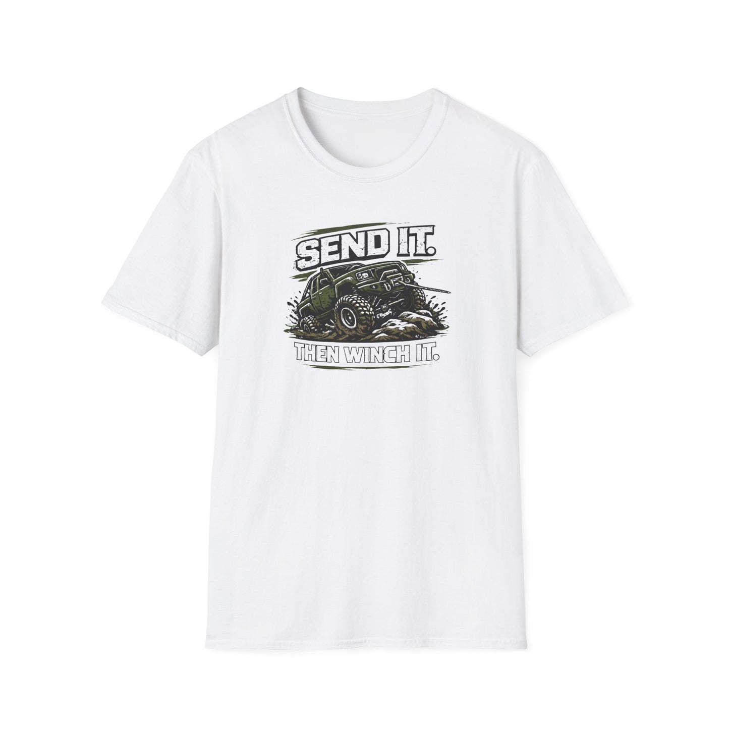 Send It. Then Winch It.  T-Shirt