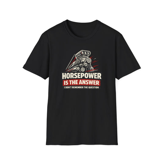 Horsepower Is The Answer  T-Shirt