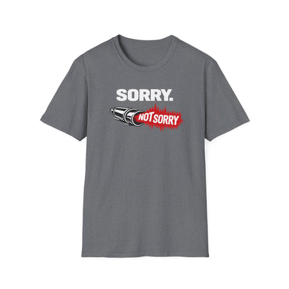 Sorry. Not Sorry. white  T-Shirt