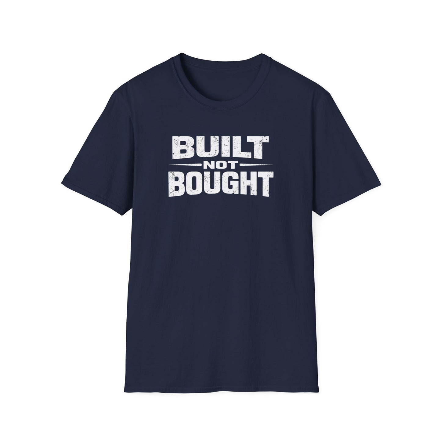 Built Not Bought T-Shirt
