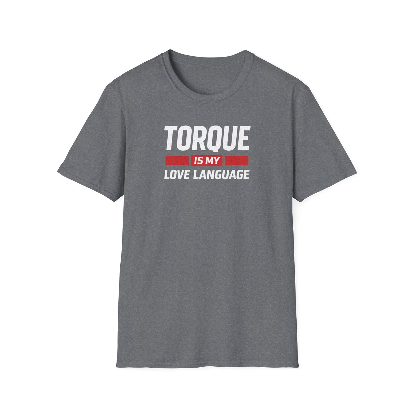 Torque Is My Love Language  T-Shirt