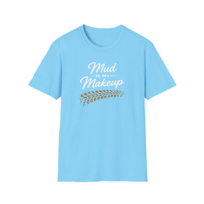 Mud Is My Makeup Tread  T-Shirt