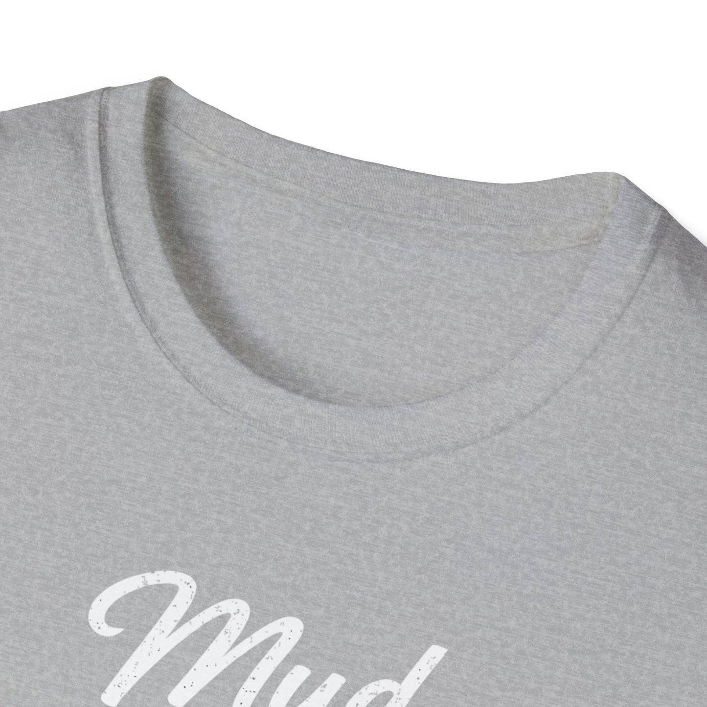 Mud Is My Makeup Tread  T-Shirt