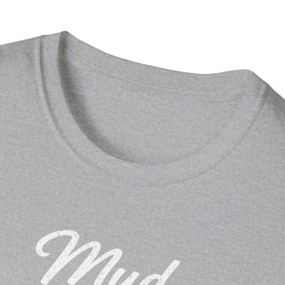 Mud Is My Makeup Tread  T-Shirt