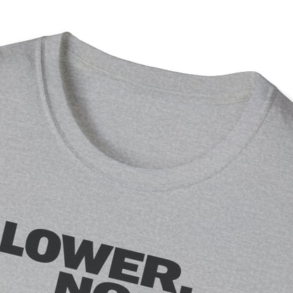 Lower No Lower black  T-Shirt