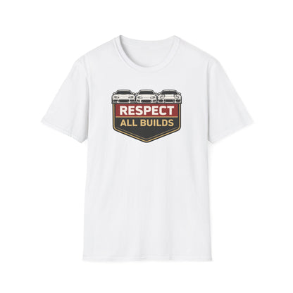 Respect All Builds  T-Shirt