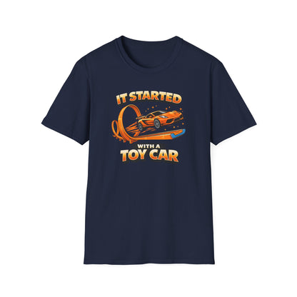 It Started With A Toy Car  T-Shirt