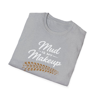 Mud Is My Makeup Tread  T-Shirt