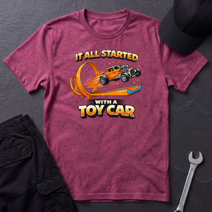 It All Started With A Toy Car  T-Shirt