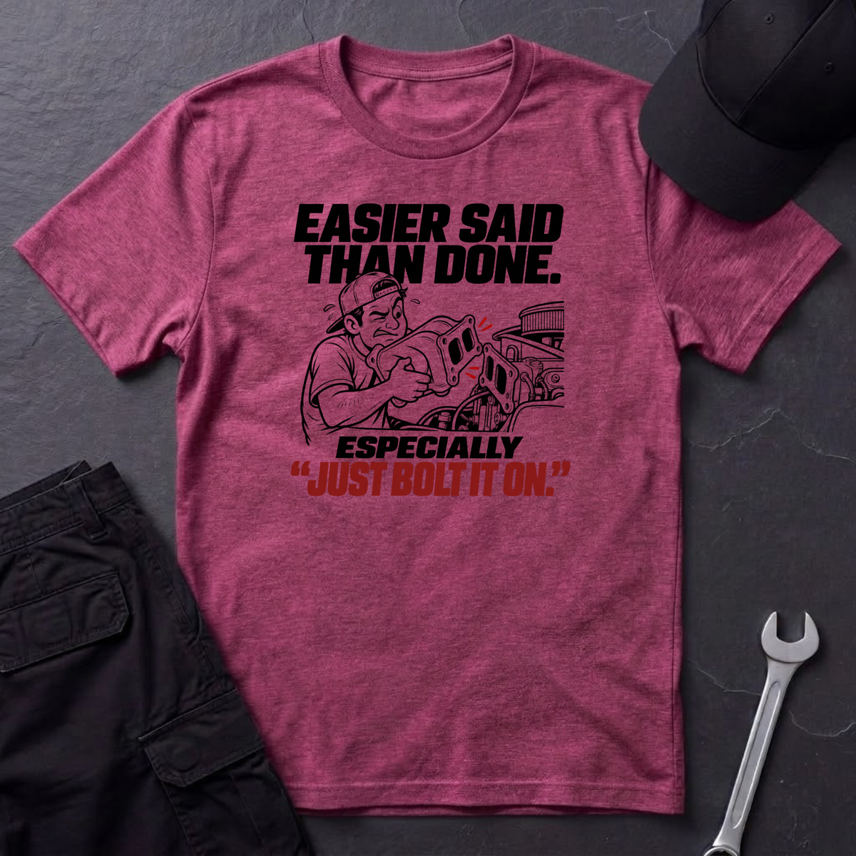 Easier Said Than Done  T-Shirt