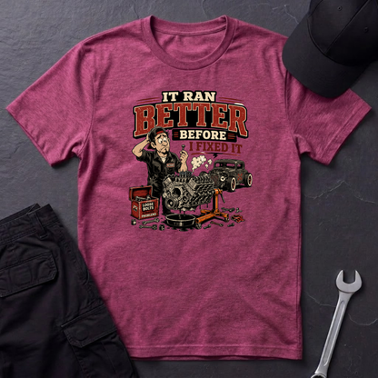 It Ran Better Before  T-Shirt