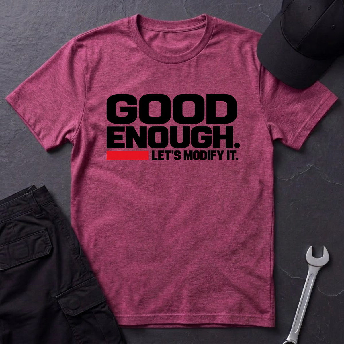 Good Enough  T-Shirt