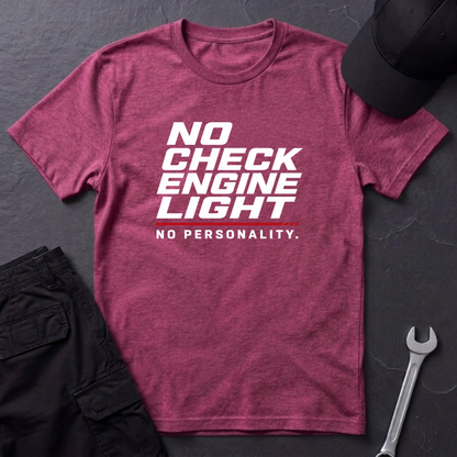 No Check Engine Light  T-Shirt